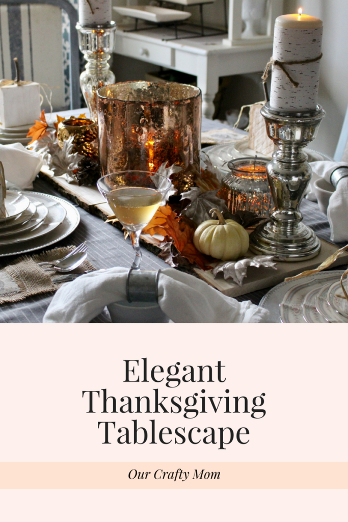 Elegant Thanksgiving Tablescape Our Crafty Mom