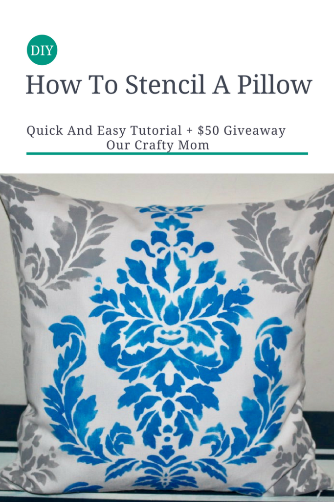 How To Stencil A Pillow-Quick And Easy Tutorial & $50 Giveaway Our Crafty Mom