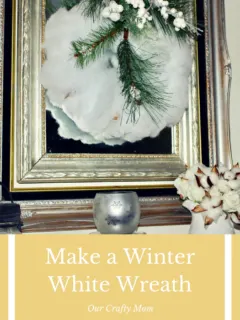 Make A Beautiful Winter White Wreath For Under $5 Our Crafty Mom