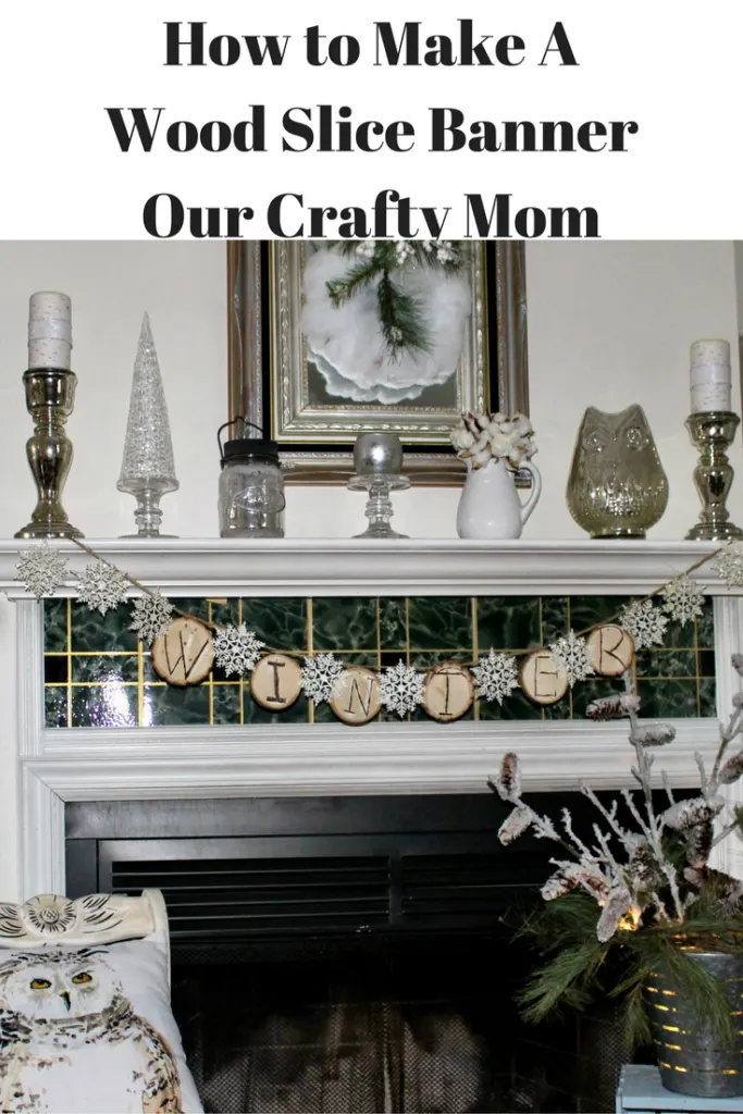 How To Make A Wood Slice Banner Our Crafty Mom