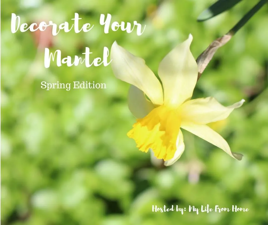 Spring Mantel Decorating Ideas Blog Hop Our Crafty Mom