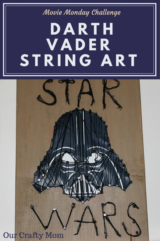 Movie Monday Challenge Darth Vader String Art Our Crafty Mom 6