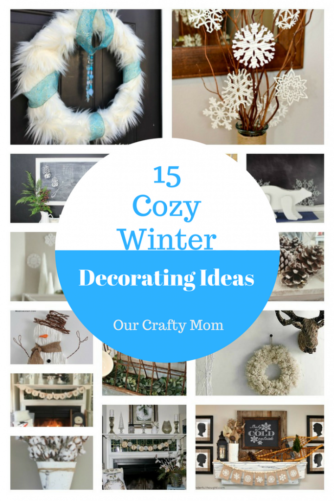 15 Cozy Winter Decorating Ideas Our Crafty Mom #winterdecorating #merrymonday