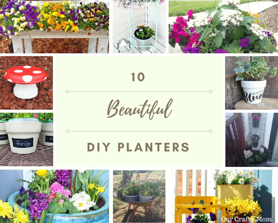 10 Beautiful DIY Planter Ideas To Add Instant Curb Appeal Our Crafty Mom #diyplanters #gardening #containergardens #planters