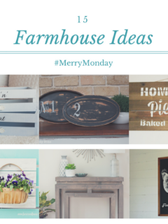 15 Fabulous DIY Farmhouse Projects And Decorating Ideas Our Crafty Mom #farmhouse #merrymonday