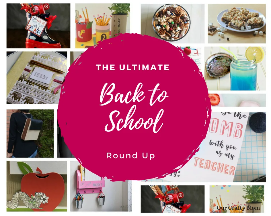 The Ultimate Back To School Round Up Our Crafty Mom