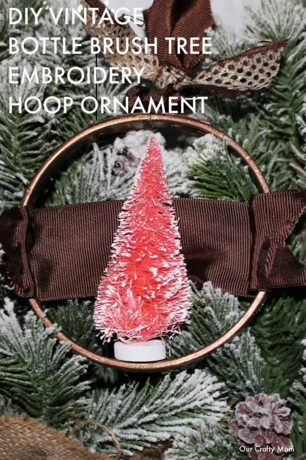 How To Make A Bottle Brush Tree Embroidery Hoop Ornament Our Crafty Mom
