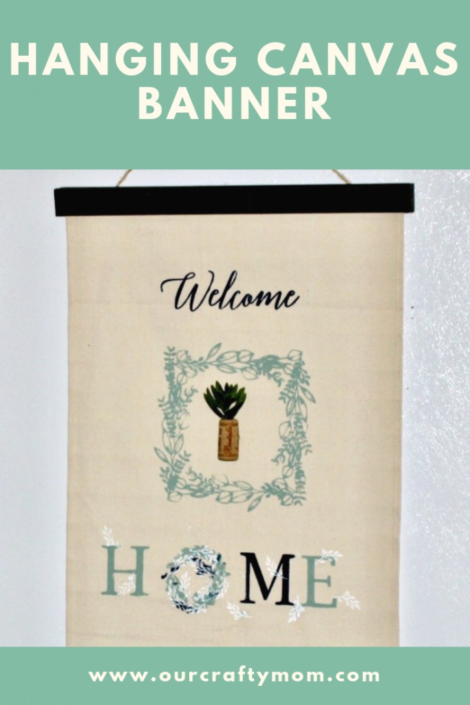 Create A Beautiful DIY Canvas Hanging Banner Our Crafty Mom
