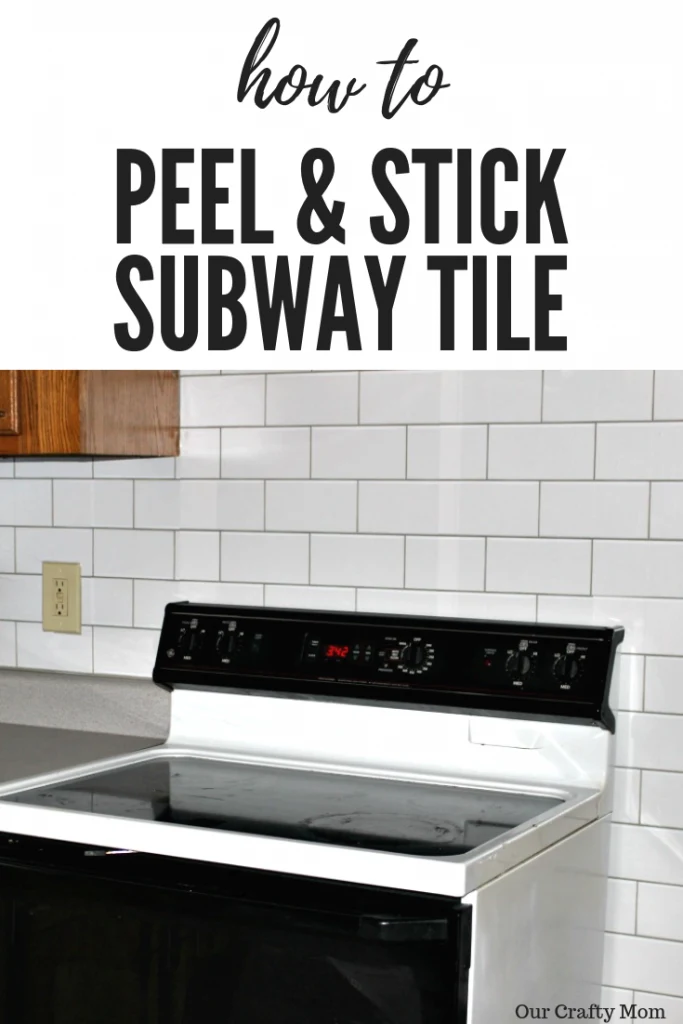 How To Install A Peel And Stick Subway Tile Backsplash #ourcraftymom #peelandsticktile #orc