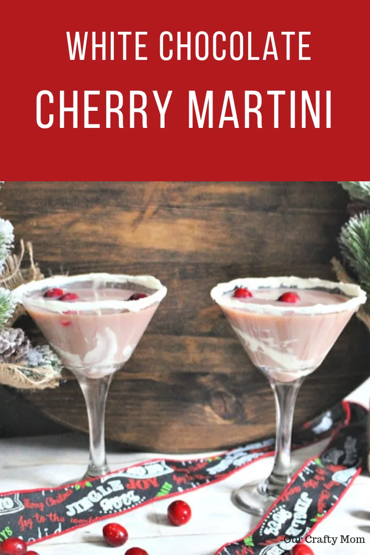 White Chocolate Cherry Martini Our Crafty Mom #cherrymartini #christmascocktails #martinis #recipes