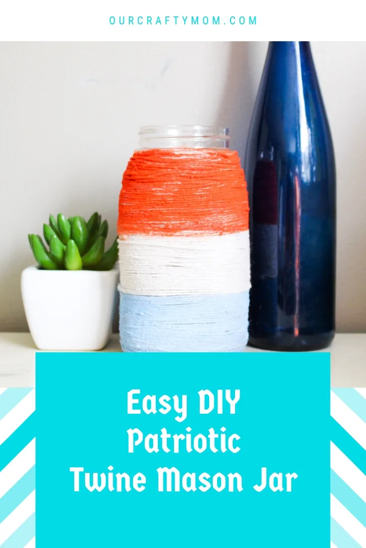 Easy Patriotic Twine Mason Jar Our Crafty Mom
