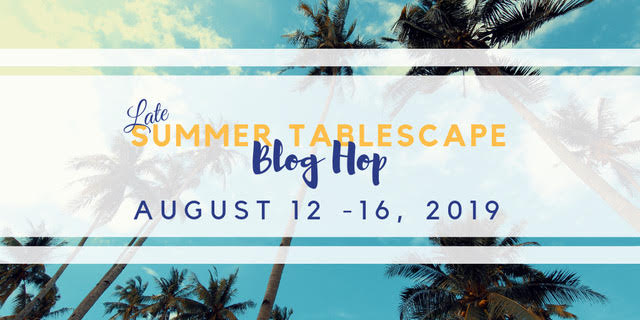 Late Summer Tablescape 2019