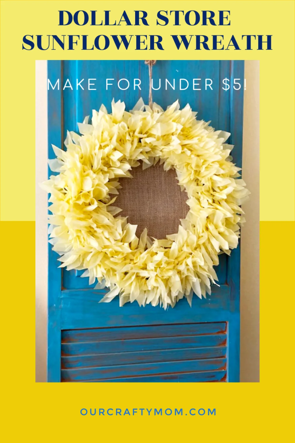Make a gorgeous sunflower wreath using plastic tablecloths from the dollar store for a whopping $5! You can also use different colors and just make a wreath