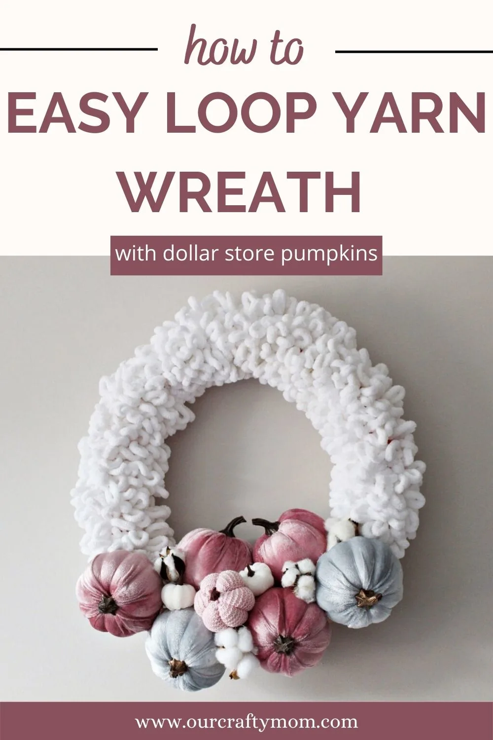 white loop yarn wreath with velvet pumpkins from dollar tree