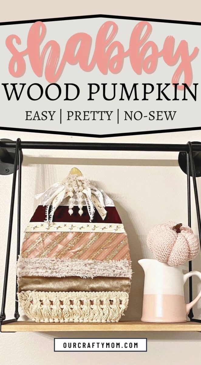 How To Make Shabby Chic Wooden Pumpkins - Our Crafty Mom