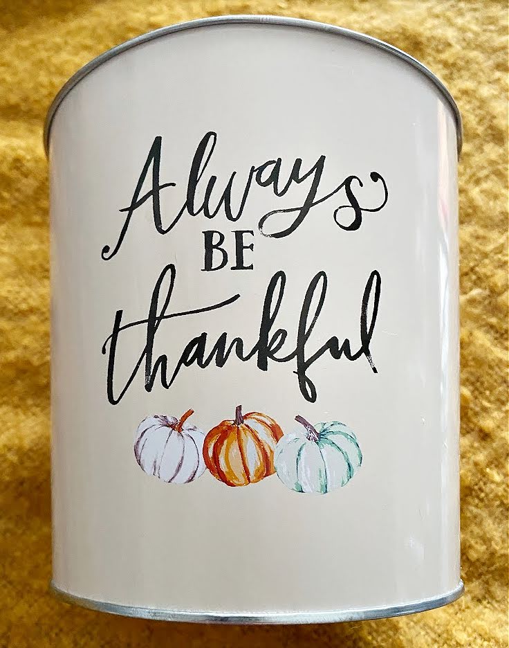always be thankful tin can