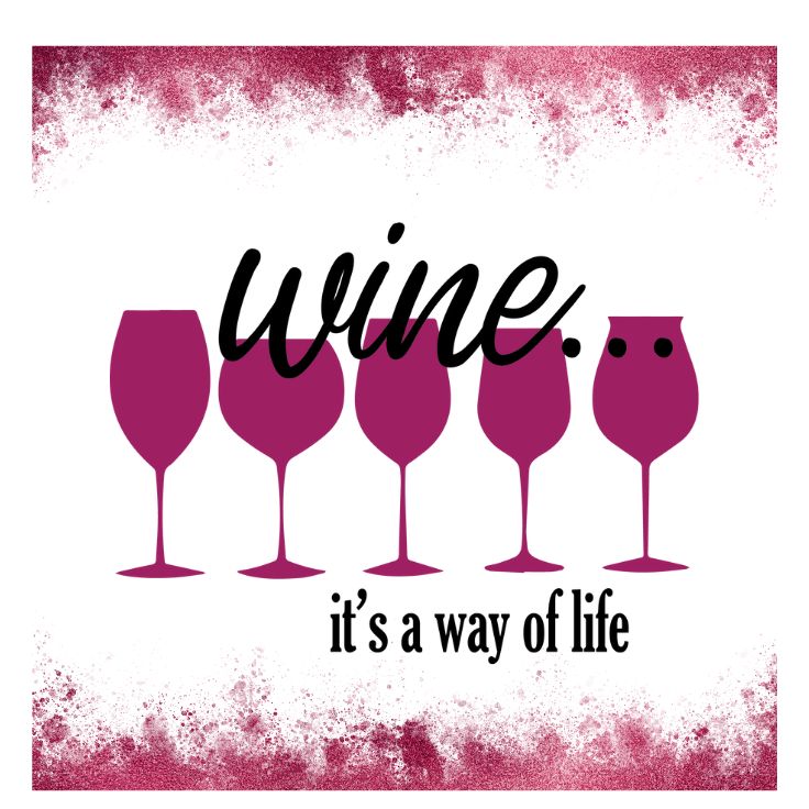 wine its a way of life