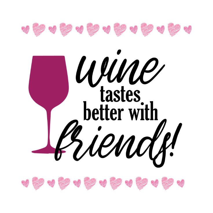wine tastes better with friends
